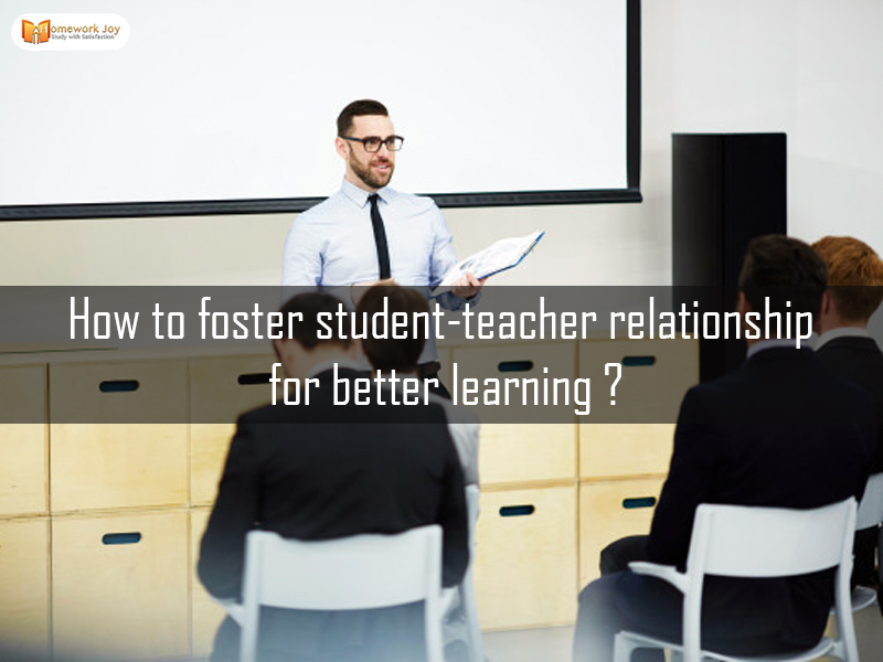 How to foster student-teacher relationship for better learning