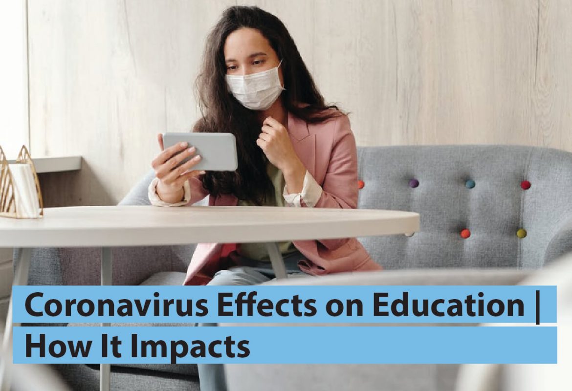 Coronavirus Effects on Education How It Impact