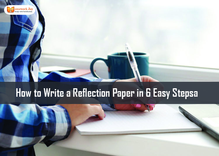 How to Write a Reflection Paper in 6 Easy Steps
