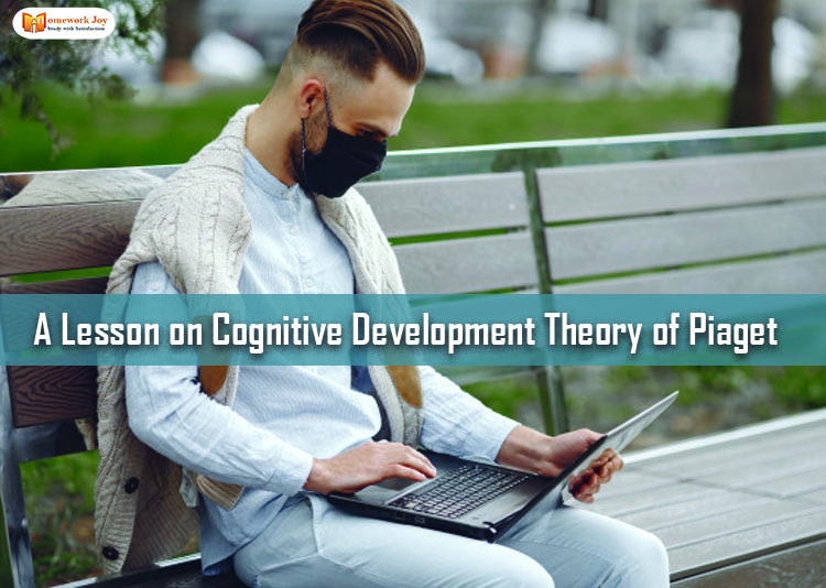 A Lesson on Cognitive Development Theory of Piaget