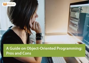 A Guide on Object-Oriented Programming: Pros and Cons