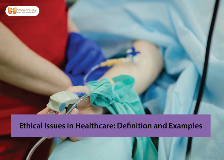 Ethical Issues in Healthcare: Definition and Examples