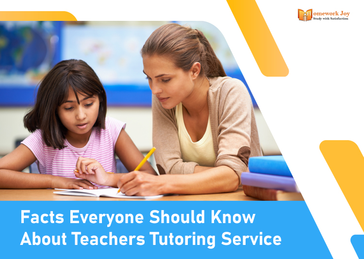 Facts Everyone Should Know About Teachers Tutoring Service