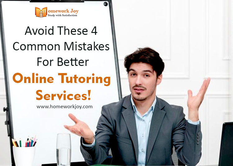 Avoid These 4 Common Mistakes For Better Online Tutoring Services!