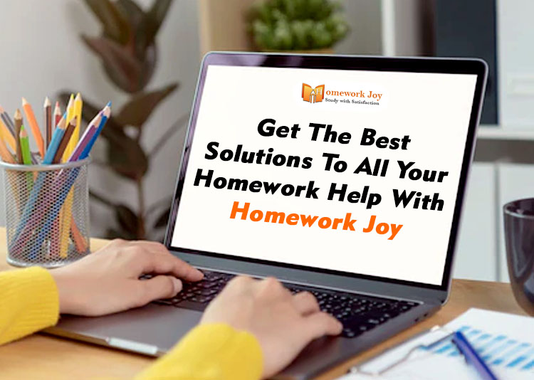 Get The Best Solutions To All Your Homework Help With Homework Joy