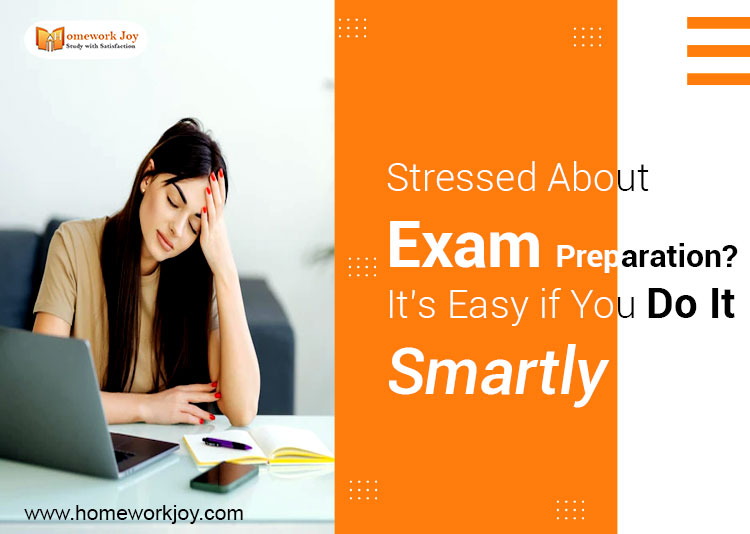 Stressed About Exam Preparation? It’s Easy if You Do It Smartly