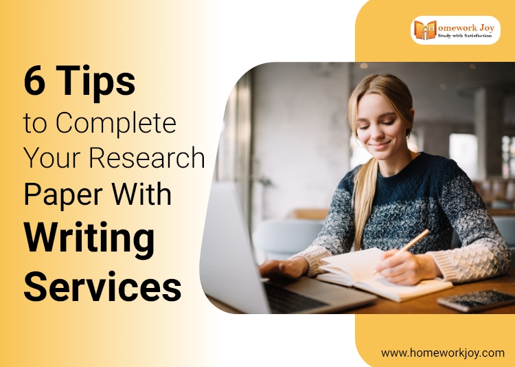 6 Tips to Complete Your Research Paper With Writing Services