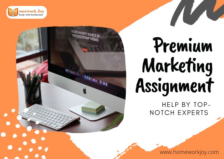 Premium Marketing Assignment Help By Top-Notch Experts