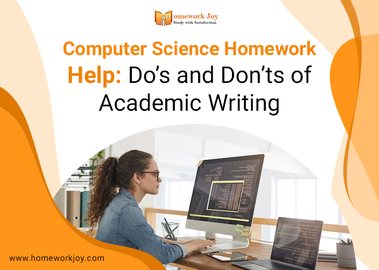 Computer Science Homework Help: Do’s and Don’ts of Academic Writing