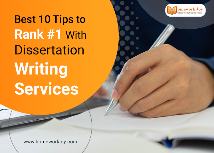 Best 10 Tips to Rank #1 With Dissertation Writing Services