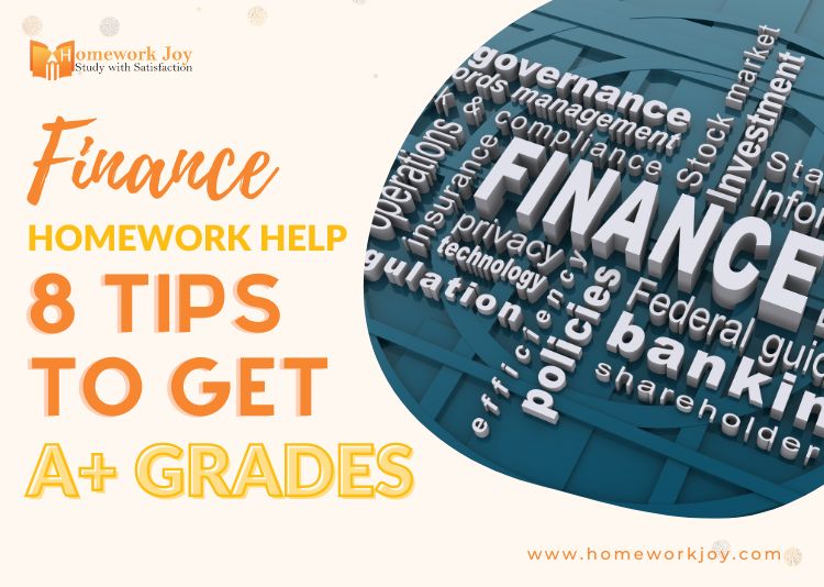Finance Homework Help: 8 Tips To Get A+ Grades