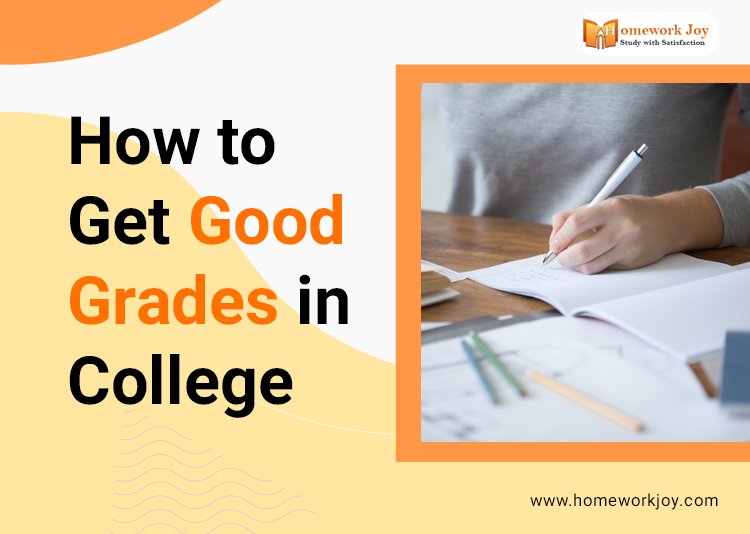 How to Get Good Grades in College