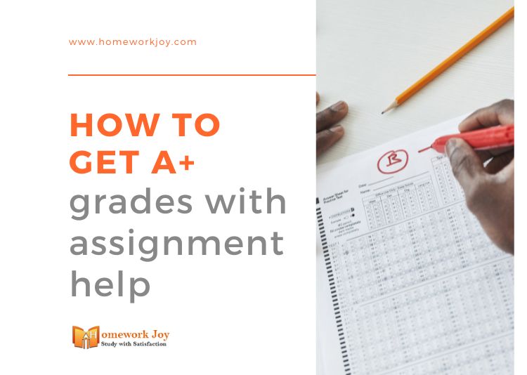 How to Get A+ Grades With Assignment Help