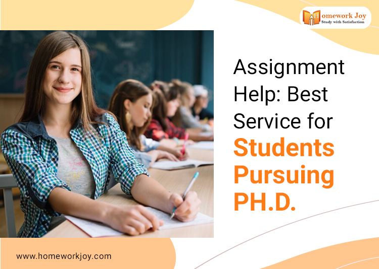 Assignment Help: Best Service for Students Pursuing Ph.D.