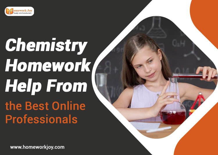 Chemistry Homework Help From the Best Online Professionals