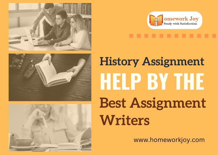 History Assignment Help by the Best Assignment Writers