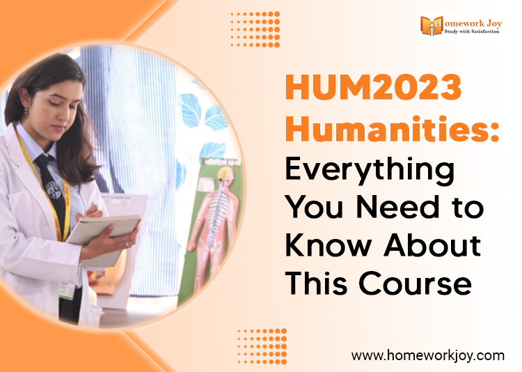 HUM2023 Humanities: Everything You Need to Know About This Course