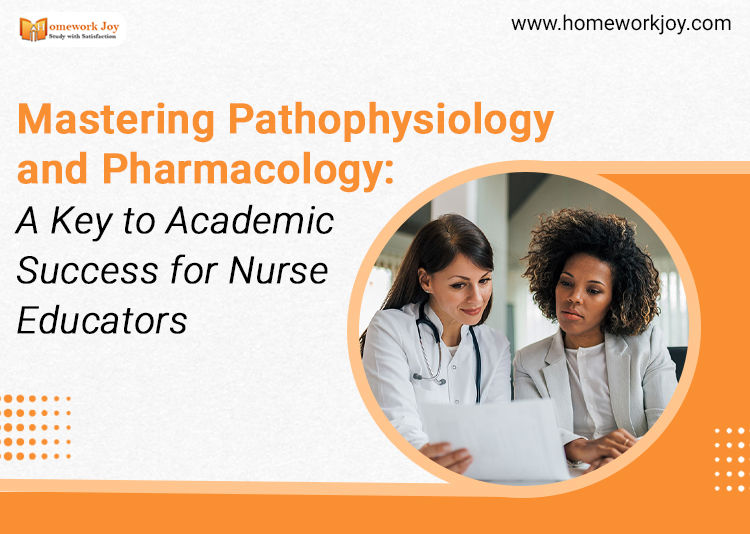 Mastering Pathophysiology and Pharmacology: A Key to Academic Success for Nurse Educators