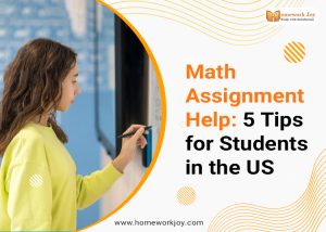 Math Assignment Help: 5 Tips for Students in the US