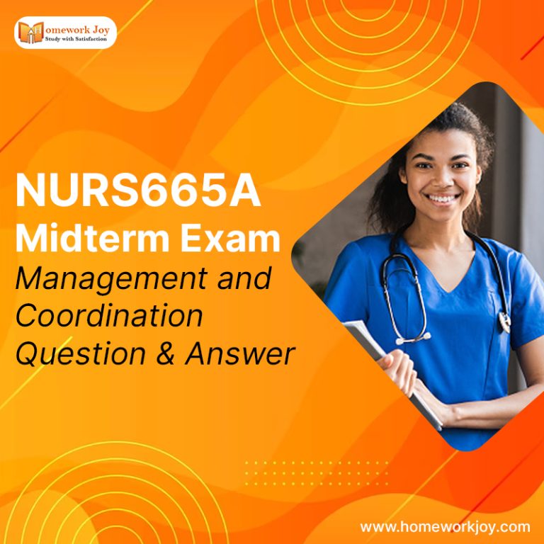 NURS665A Midterm Exam Management and Coordination Question & Answer