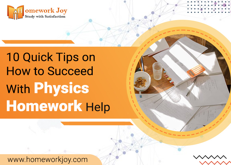10 Quick Tips on How to Succeed With Physics Homework Help