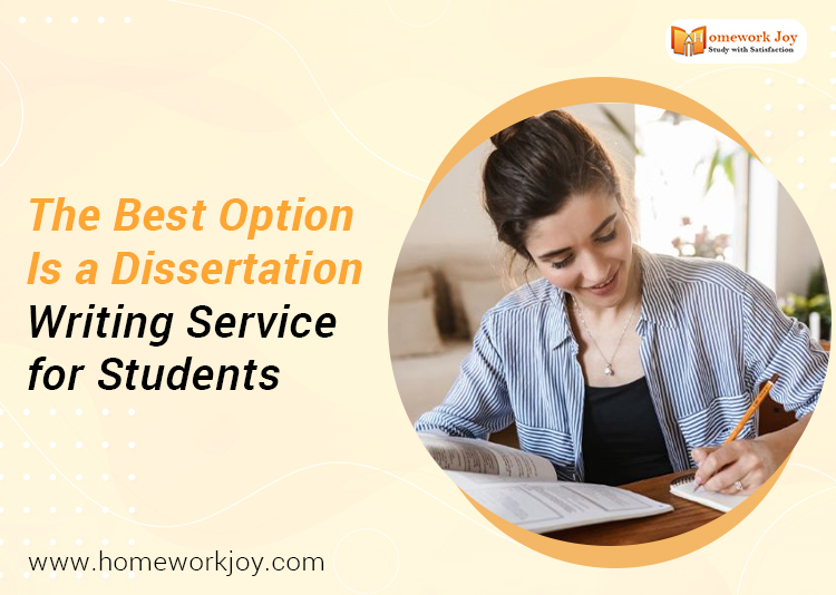 The Best Option Is a Dissertation Writing Service for Students