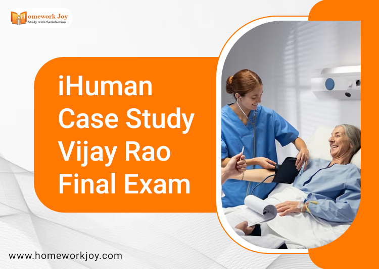 iHuman Case Study Vijay Rao Final Exam